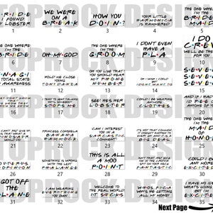 May include: A set of 35 printable cards featuring quotes from the popular TV show Friends. Each card has a different quote and a number from 1 to 35. The cards are white with black text and are designed to look like the show's opening credits.