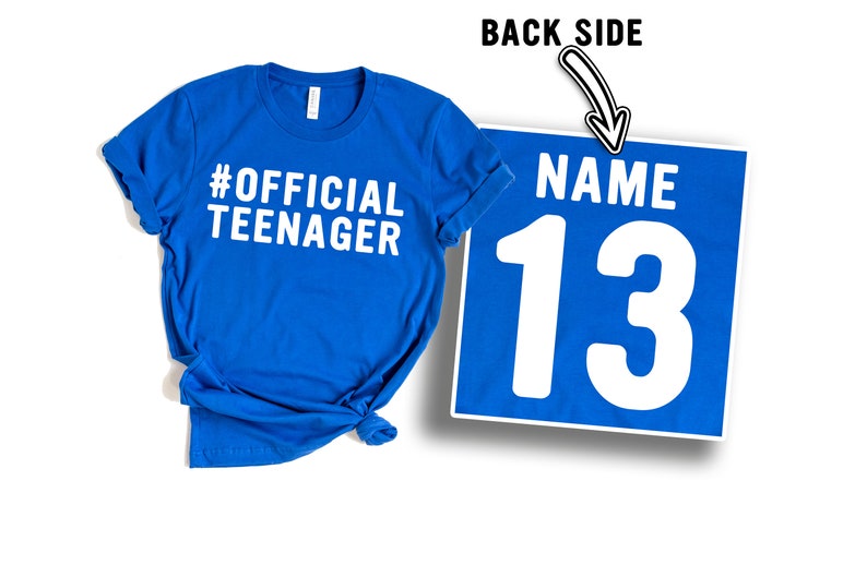 May include: Blue t-shirt with the text "#OFFICIAL TEENAGER" on the front and the number "13" on the back. The back also has the word "NAME" above the number.