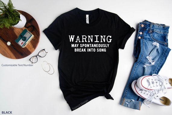 Warning Spontaneous Singer Musical Theatre T-Shirt Warning Spontaneous Singer Musical Theatre T-Shirt