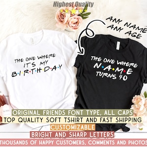 Customizable | The One Where Turns 40 Shirt,Friends Birthday Shirt,Friends Theme Party,Friends,40th Birthday Shirt Woman,40th Birthday Party