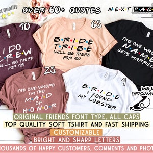 May include: Six different t-shirts with various designs and text related to a wedding party. The shirts are all in different colors, including maroon, peach, white, and black. The text on the shirts includes "I Do Crew", "Bride Tribe", "The One Where Name Gets Married", "The One Where I'm the Maid of Honor", "Bride I Found My Lobster", and "We Use Original Dots".