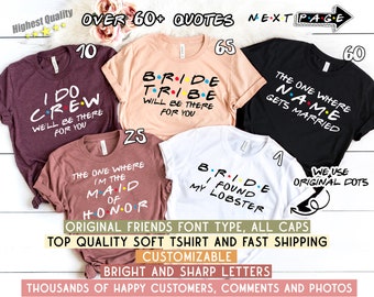 Friends Bachelorette Party, The One Where, I&#39;m The Bride Shirt, I Do Crew, Maid of Honor, Bridesmaid Shirt,Friends Theme Party,Bride,Wedding