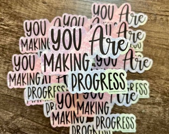 You are making progress sticker, water bottle sticker, laptop decal, inspirational sticker