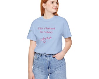 Camiseta con estampado "Si es fin de semana, probablemente soy Anna" / Camiseta con estampado de princesa fiestera