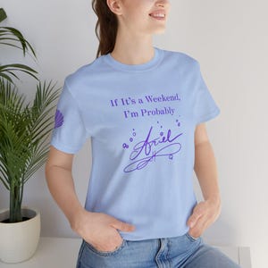 If It's a Weekend I'm Probably Ariel T-Shirt | Party Princess Graphic Tee image 2