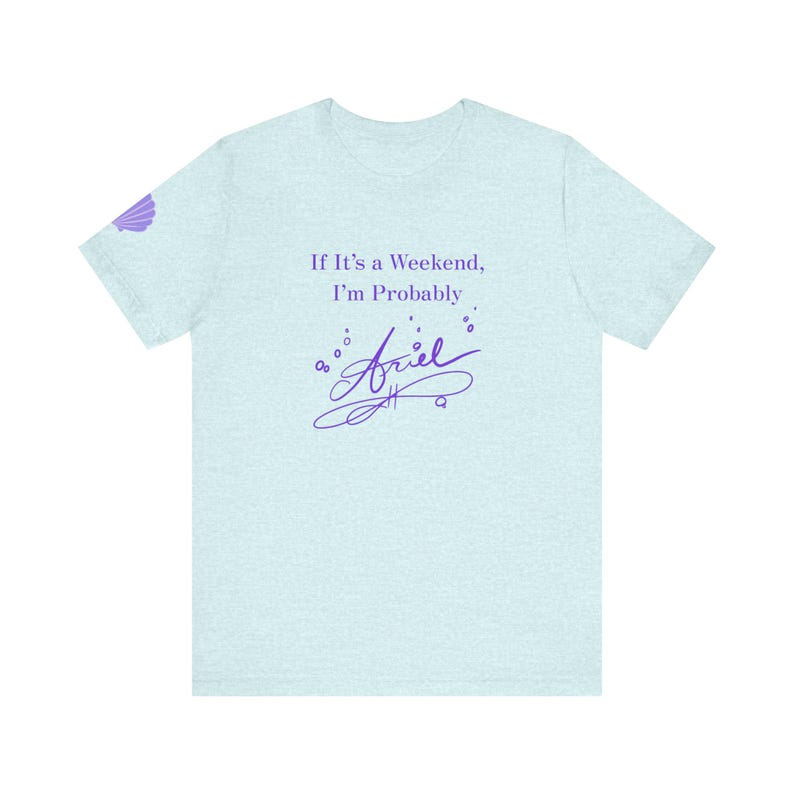 If It's a Weekend I'm Probably Ariel T-Shirt | Party Princess Graphic Tee image 7