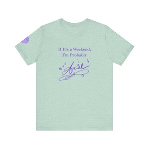 If It's a Weekend I'm Probably Ariel T-Shirt | Party Princess Graphic Tee image 6