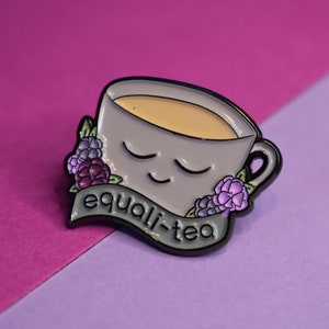 Equality Tea Enamel Pin Badge Brooch