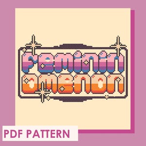May include: Pixel art cross stitch pattern featuring the text "Feminine Ambition" in a retro style with rainbow colors and sparkling stars.
