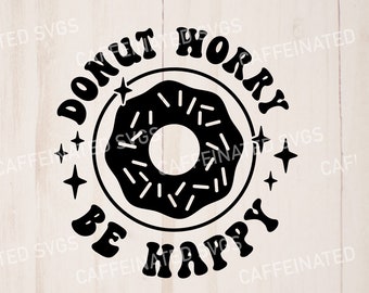 Donut Worry Be Happy SVG, donut worry svg, donut svg, kitchen apron svg, donut quote svg, bakery svg, baking puns, kitchen sign svg