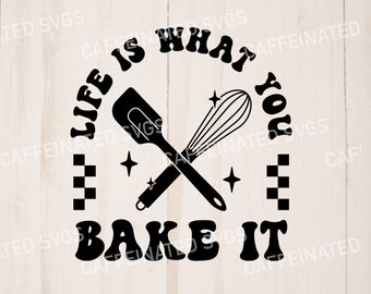 Life Is What You Make It SVG, funny baking svg, apron svg, tea towel svg, funny baker svg, bakery svg, pot holder svg, kitchen sign svg