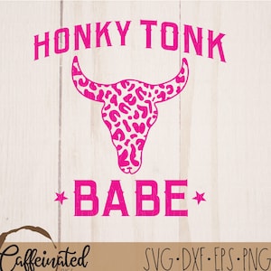 Honky Tonk Babe SVG, Honky Tonk PNG, bull skull svg, Cowboy svg, Howdy svg, Western SVG, Cowgirl svg, Cowboy dictons, country svg