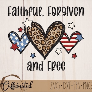 Fidèle Pardonné et Libre svg, Memorial Day Svg, 4 juillet SVG, American Flag Heart Svg, christian svg, patriotic svg, religious svg