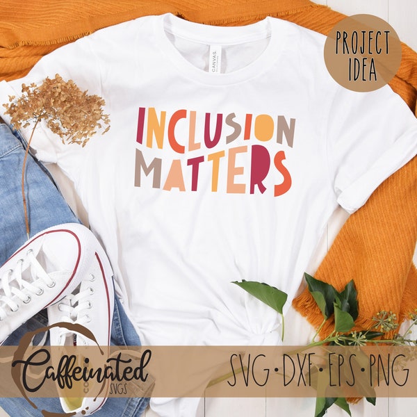 Inclusion Matters SVG, inclusion svg, sped svg, special education svg, special education teacher shirt, digital download, svg png eps dxf