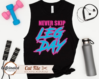 Workout svg, Leg Day svg, weightlifting svg, Funny gym svg, workout quotes svg, womens workout svg, Funny workout svg, fitness girl svg