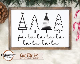 Fa La La La La svg, Christmas Tree SVG, Christmas Svg, Christmas Trees Svg, deck the halls, fa la la svg, fa la la png, farmhouse christmas