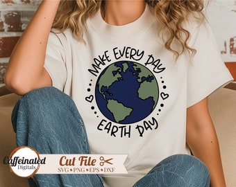 Earth Day SVG, Make Every Day Earth Day svg, earth svg, globe svg, planet earth svg, planet svg, recycle svg, earth day, environmentalist