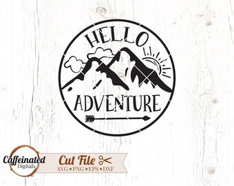 Hello adventure svg, camping svg, vacation svg, travel svg, summer svg, adventure svg, outdoors svg, mountains svg, cut file