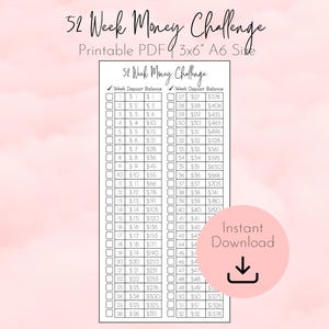 May include: A 52 Week Money Challenge printable PDF tracker in A6 size. The document features two columns with checkboxes, week numbers, deposit amounts, and running balances. The text reads 52 Week Money Challenge and Instant Download.