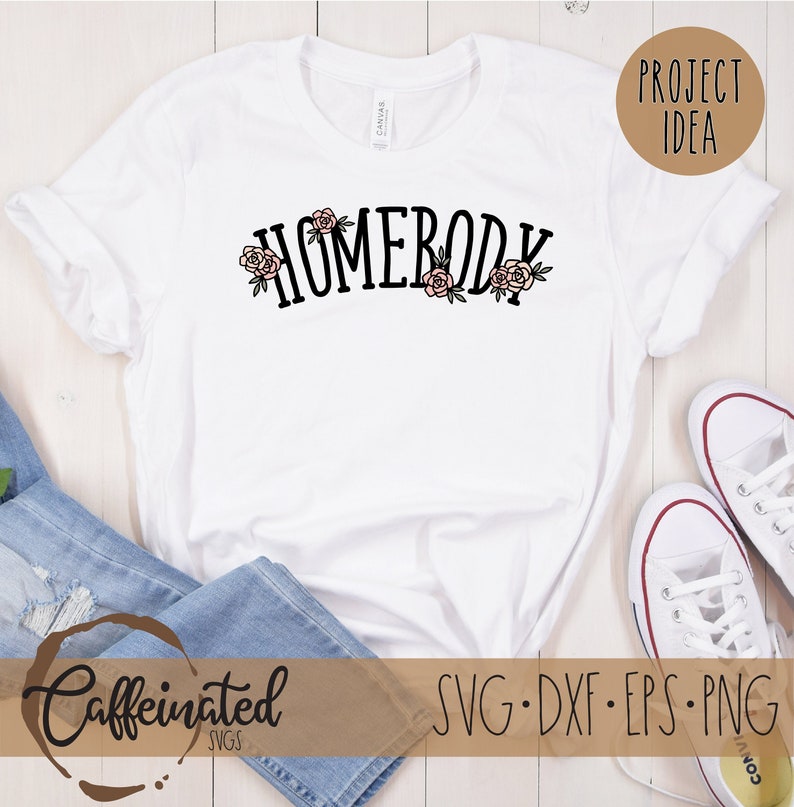 Homebody Svg Homebody Cut File Homebody T Shirt Design Etsy