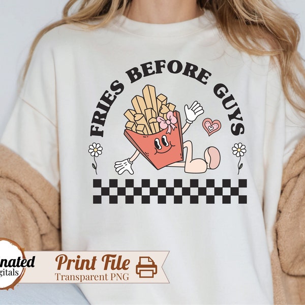 Fries Before Guys PNG, Retro Valentine Png, French Fries Png, Vintage Valentine Png, Funny Valentine Shirt Png, groovy valentine