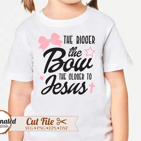 The Bigger The Bow The Closer To Jesus svg, christian svg, jesus svg, bad to the bow svg, bows before bros svg, Funny Baby shirt, toddler