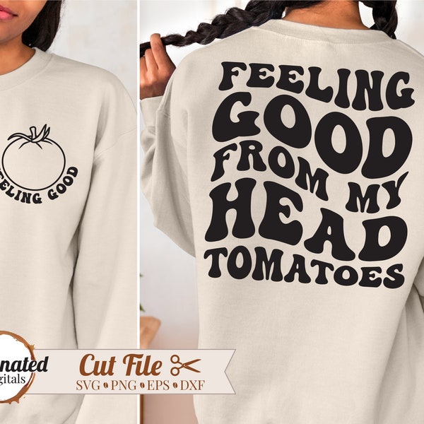 Feeling Good From My Head Tomatoes svg, tomatoes svg, farmers market svg, tomato clipart, tomato shirt, vegetables svg, vegan shirt svg