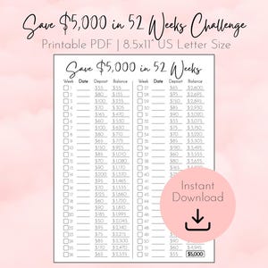 May include: A printable PDF titled "Save $5,000 in 52 Weeks Challenge." The black text is on a white background with a pink watercolor wash. The document is 8.5x11 inches and includes a savings tracker with checkboxes and deposit amounts.