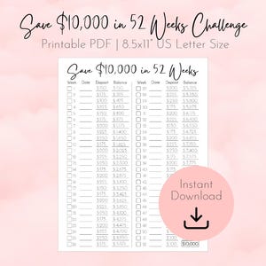 May include: A printable PDF titled "Save $10,000 in 52 Weeks Challenge" on a pink background. The document is a savings tracker with weekly deposit amounts and balance columns. Includes a pink circle with "Instant Download" text and a downward arrow.
