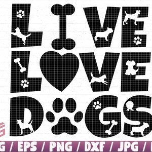 Live Love Dogs Svg/Eps/Png/Dxf/Jpg/Pdf, Love Svg, Hunde Spruch, Hunde Knochen Clip, Hund Cricut, Love Live Dogs Cut, Hunde Silhouette, HundeIllustrator