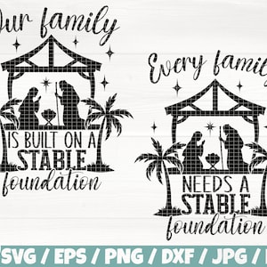 May include: Black and white silhouette design of a nativity scene with palm trees and the text "Our family is built on a stable foundation" and "Every family needs a stable foundation".