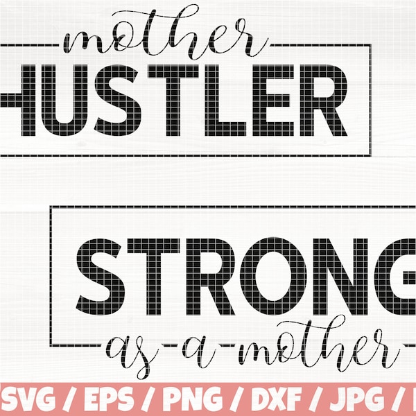 Mother HUSTLER, STRONG As A Mother Svg/Eps/Png/Dxf/Jpg/Pdf, Cool Mom Svg, Mom Digital Print, Mom Commercial, Mom Illustrator, Mom Vinyl Svg