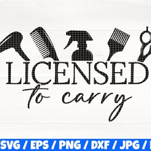 May include: Black and white graphic design with the text "LICENSED to carry" and images of hairdressing tools including a hairdryer, comb, spray bottle, brush, and scissors.