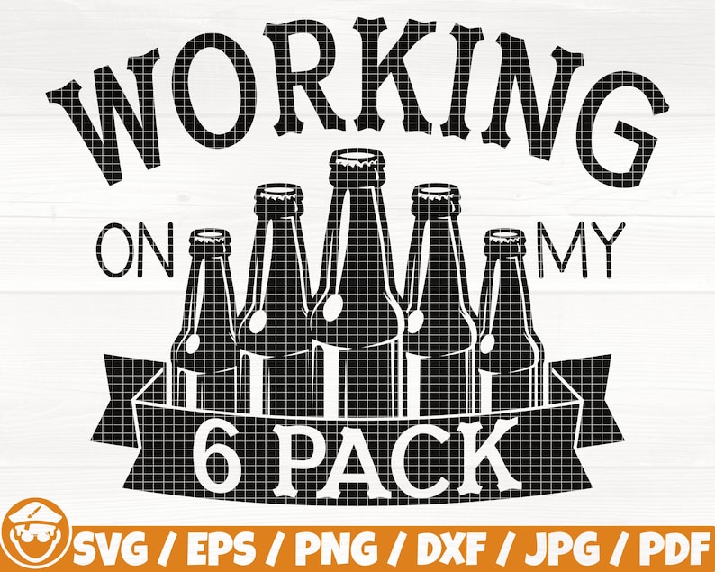 May include: Black and white silhouette design of six beer bottles with a banner that reads "WORKING ON MY 6 PACK".
