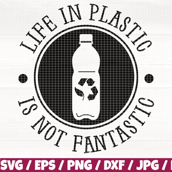 Life In Plastic Is Not Fantastic Svg/Eps/Png/Dxf/Jpg/Pdf, Tote Bag Logo Svg, Tote Bag Print, Recycle Svg, Sarcastic Quote, Leaf Silhouette