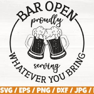 May include: Black and white illustration of two beer mugs clinking together with the text "Bar Open proudly serving whatever you bring".