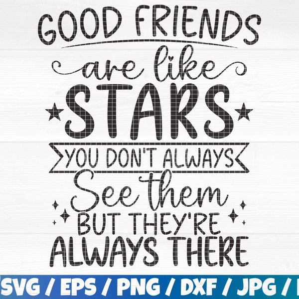 Good Friends Are Like Stars You Don’t Always See Them But They’re Always There Svg/Eps/Png/Dxf/Jpg/Pdf, Friendship Quote, Best Friend Saying