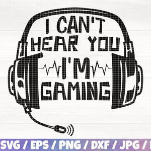 May include: Black and white graphic design of a pair of headphones with a microphone. The text "I can't hear you I'm gaming" is written on the headphones.
