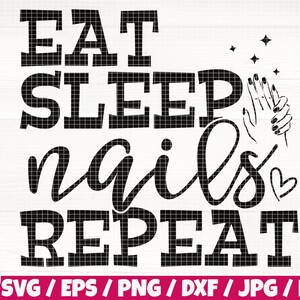May include: Black and white graphic design with the text "EAT SLEEP nails REPEAT". The graphic includes a stylised hand with nails and sparkles.