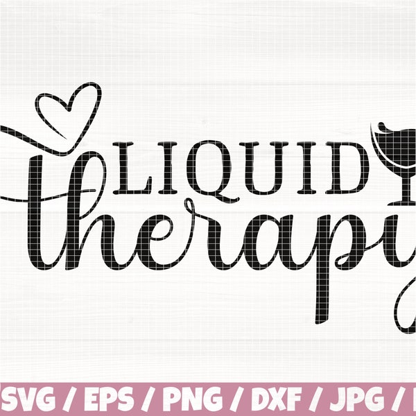 Liquid Therapy Svg/Eps/Png/Dxf/Jpg/Pdf, Wine Quote, Drinking Svg, Liquid Therapy Svg, Beer Svg, Bar Quote, Pub Design Vector, Therapy Cricut
