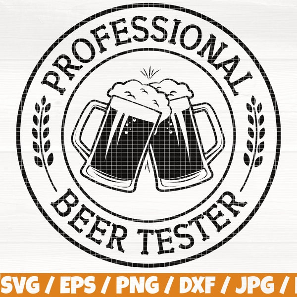 Professional Beer Tester Svg/Eps/Png/Dxf/Jpg/Pdf, Cheers Svg, Drinking Tester Svg, Professional Beer Png, Beer Vector, Beer Logo,Beer Cricut