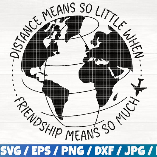 Distance Means So Little When Friendship Means So Much Svg/Eps/Png/Dxf/Jpg/Pdf, Friendship Quote, Friend Svg, Inspirational Svg, Love Quote