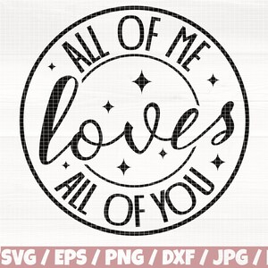 All Of Me Loves All Of You Svg/Eps/Png/Dxf/Jpg/Pdf, Wedding Svg, Marriage Svg, Couple Logo, Love Svg, Event Svg, Ceremony Svg, Wedding Sign