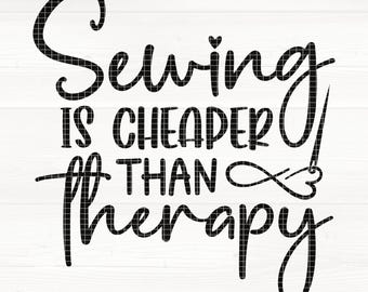 Sewing Is Cheaper Than Therapy Svg/Eps/Png/Dxf/Jpg/Pdf, Sewing Quote, Sewing Funny Saying, Sewing Png, Sewing Vector, Therapy Svg,Sew Cricut