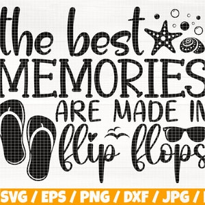 The Best Memories Are Made In Flip Flops Svg/Eps/Png/Dxf/Jpg/Pdf, Sunglasses Svg, Starfish Svg, Summer Quote, Flip Flops Svg, Beach Life Svg