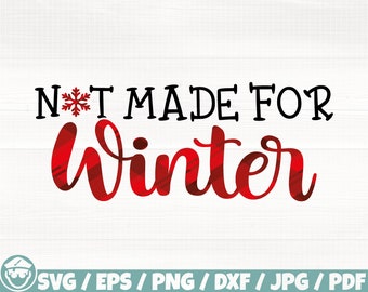 Not Made For Winter Svg/Eps/Png/Dxf/Jpg/Pdf, Christmas Plaid Svg, Winter Season Svg, Made For Winter Png, Christmas Day Svg, Xmas Vector Svg