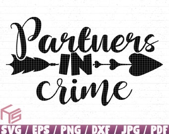 Partners In Crime Svg/Eps/Png/Dxf/Jpg/Pdf, Partners Print, Friend Svg, Friendship Quote, Arrow Svg, Heart Svg, Crime Clipart, Friend Cricut