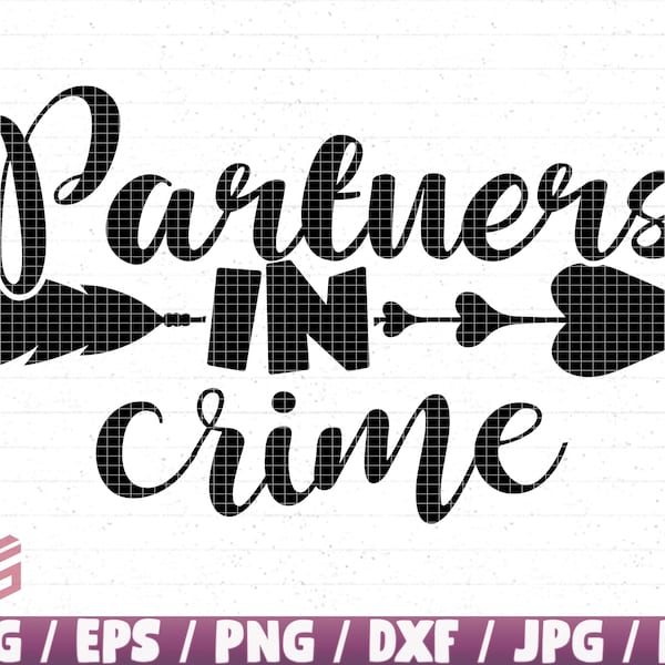 Partners In Crime Svg/Eps/Png/Dxf/Jpg/Pdf, Partners Print, Friend Svg, Friendship Quote, Arrow Svg, Heart Svg, Crime Clipart, Friend Cricut