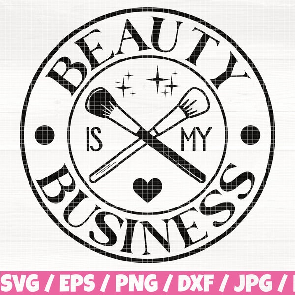 Beauty Is My Business Svg/Eps/Png/Dxf/Jpg/Pdf, Beauty Logo, Makeup Svg, Makeup Clipart, Brushes Svg, Fashion Commercial, Beautiful Quote Svg