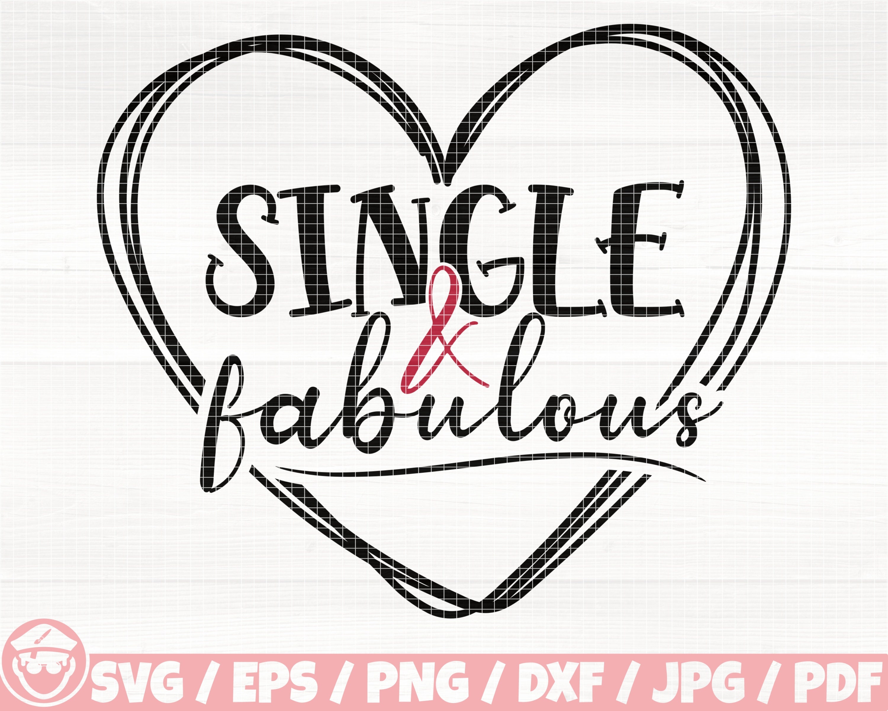 Single and Fabulous Svg/eps/png/dxf/jpg/pdf Heart Love Svg - Etsy